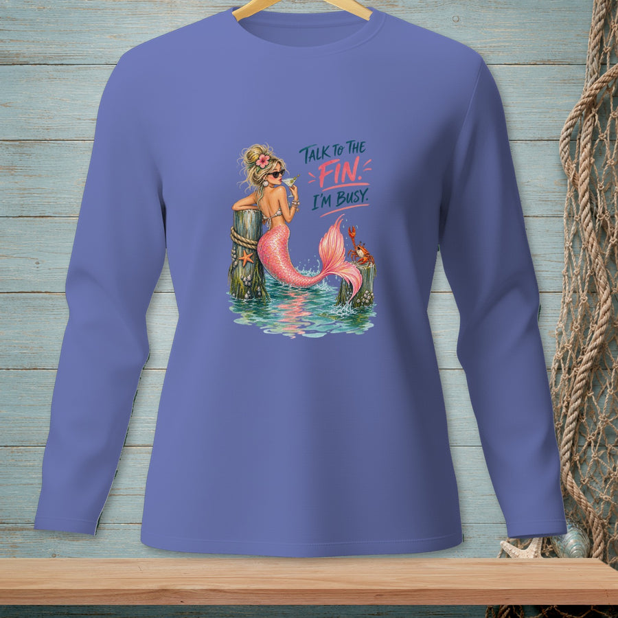 Talk To The Fin, I'm Busy ~ Comfort Colors Premium Long Sleeve T-Shirt