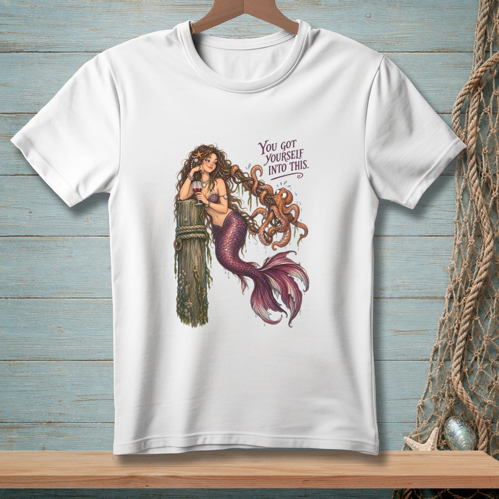 White t-shirt with a mermaid tangled with an octopus and the text "You got yourself into this."