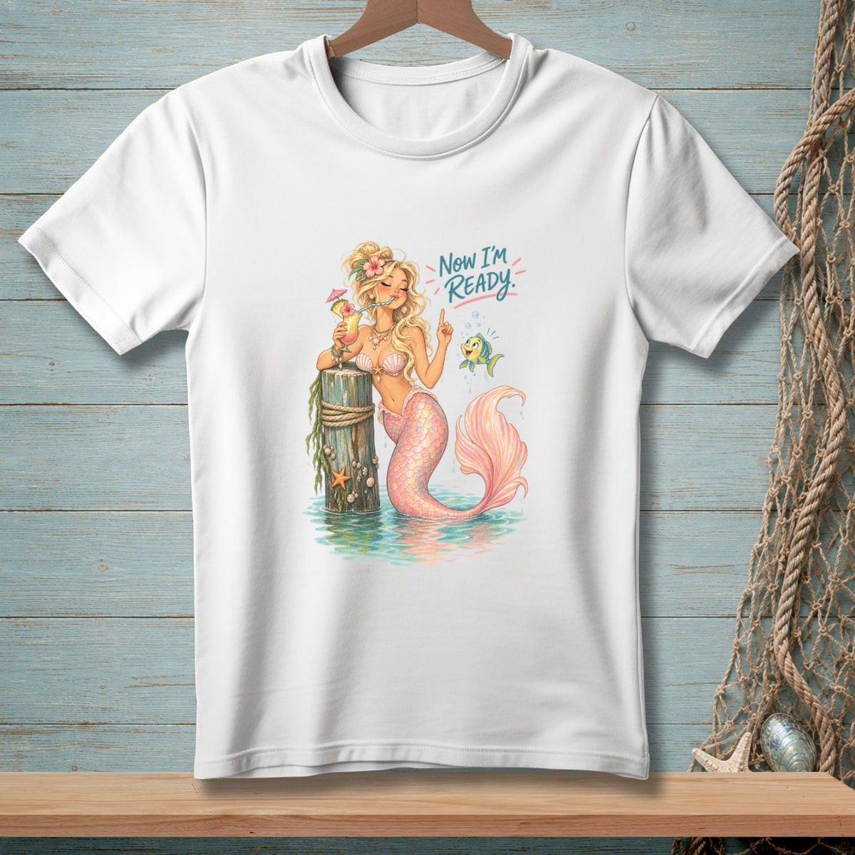 White t-shirt with a mermaid holding a drink and text "Now I'm Ready".