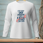 White long-sleeve shirt with text "I've got 99 problems but legs ain't one".