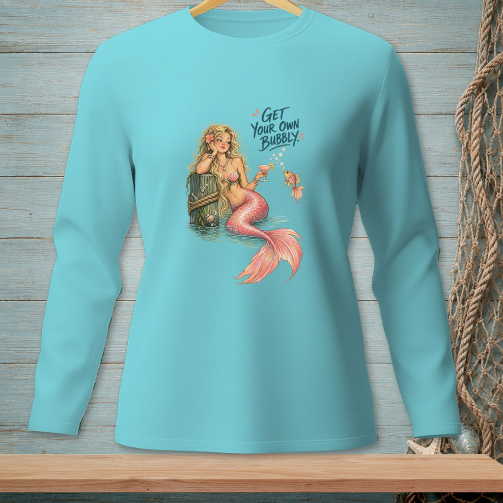 Turquoise long-sleeve shirt with a mermaid, fish, cocktail, and "Get Your Own Bubbly" text.