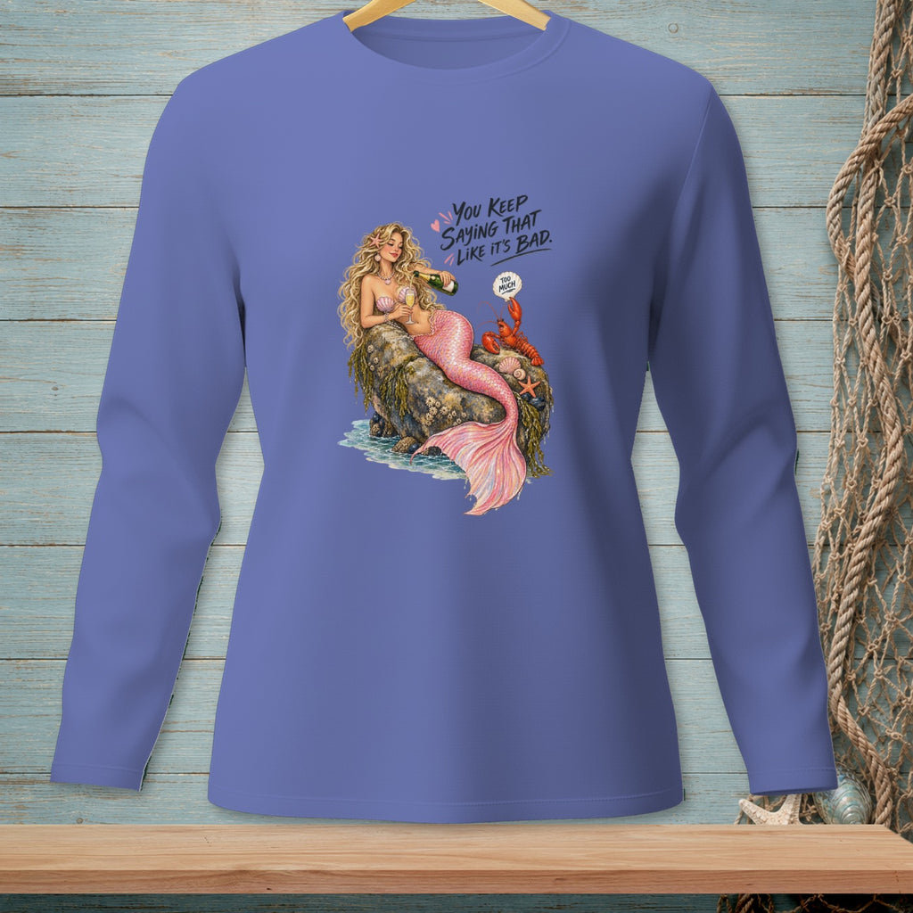 Mermaid pouring champagne with a lobster and text "You keep saying that like it's bad."