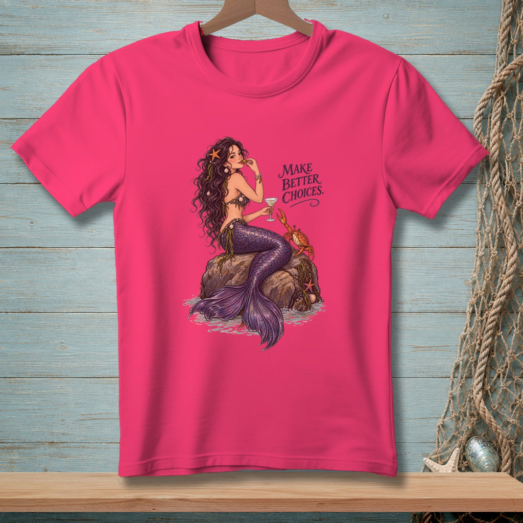 Pink t-shirt with a mermaid, crab, and the text "Make Better Choices."