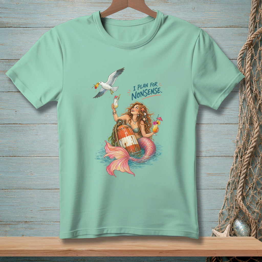 Mermaid with drinks and a seagull, with text "I PLAN FOR NONSENSE."