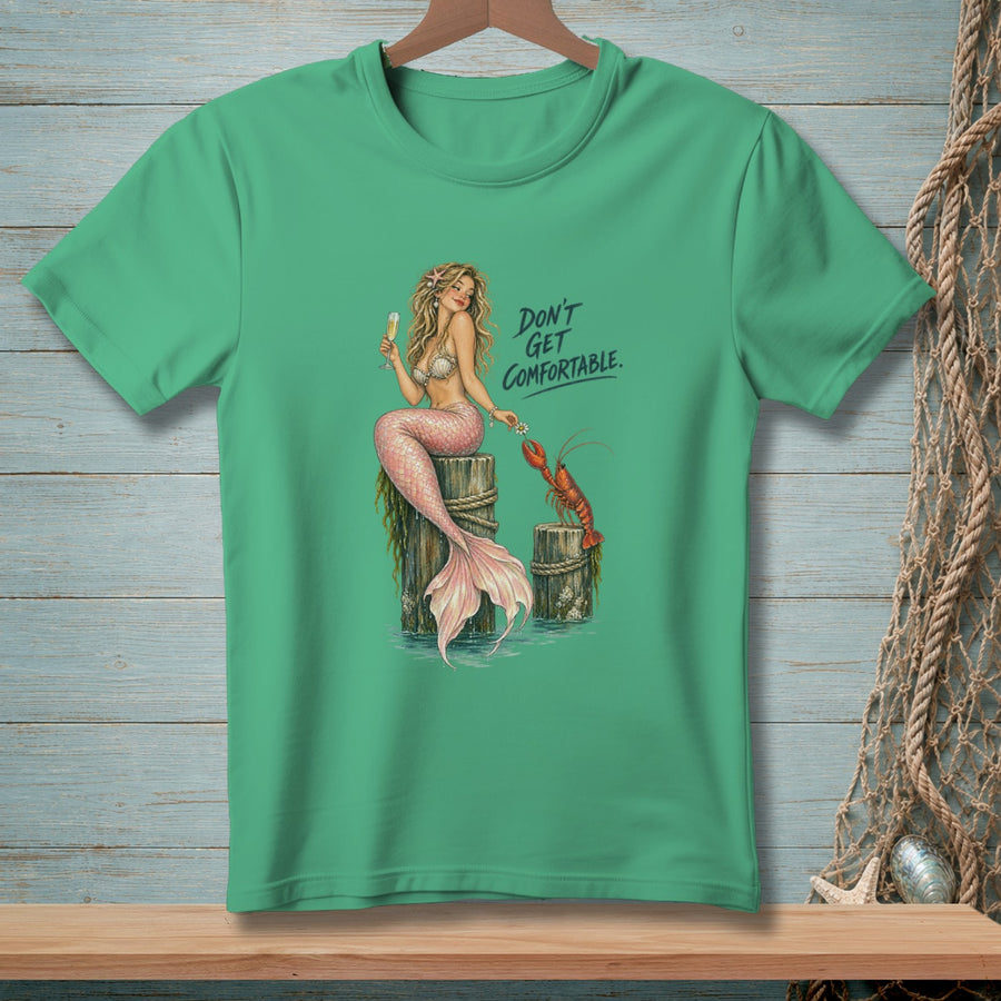 Don't Get Comfortable ~ Comfort Colors Premium Tee