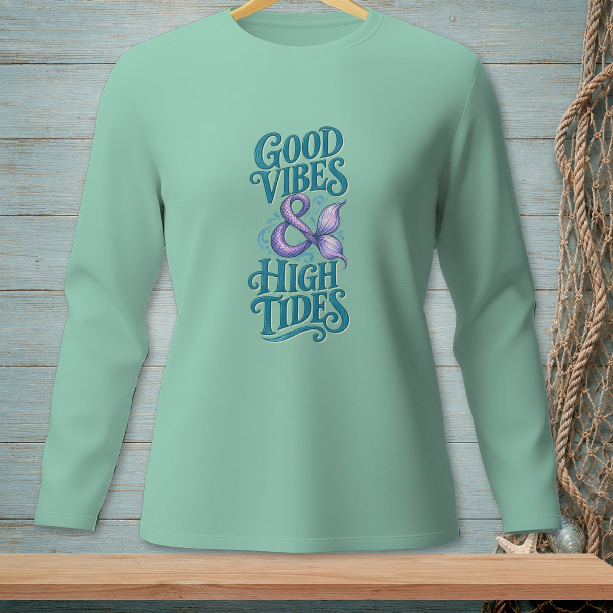 Long sleeve shirt with "Good Vibes & High Tides" text and mermaid tail.