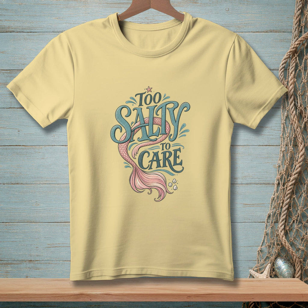 Pale yellow t-shirt with "Too Salty To Care" and a mermaid tail graphic.