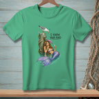 Green t-shirt with mermaid, seagull, and text "I KNOW YOUR KIND."