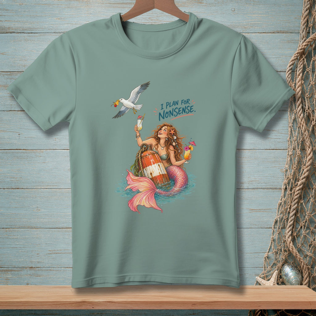 Mermaid with drinks and a seagull, with text "I PLAN FOR NONSENSE."
