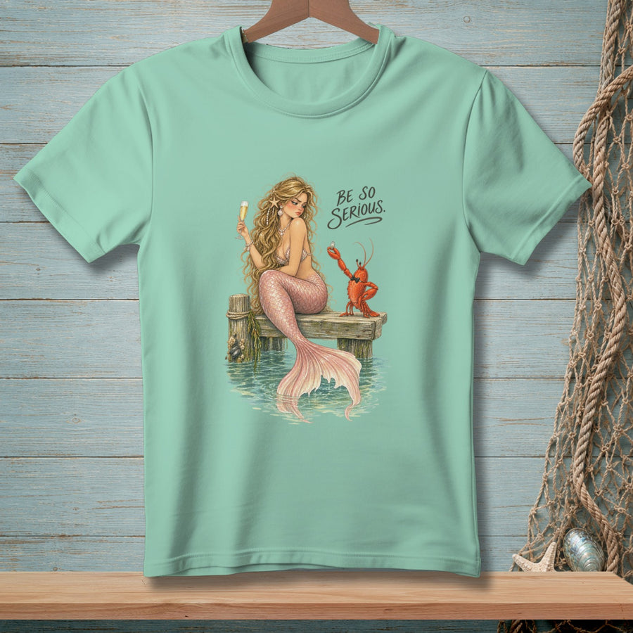 Be So Serious ~ Comfort Colors Premium Tee