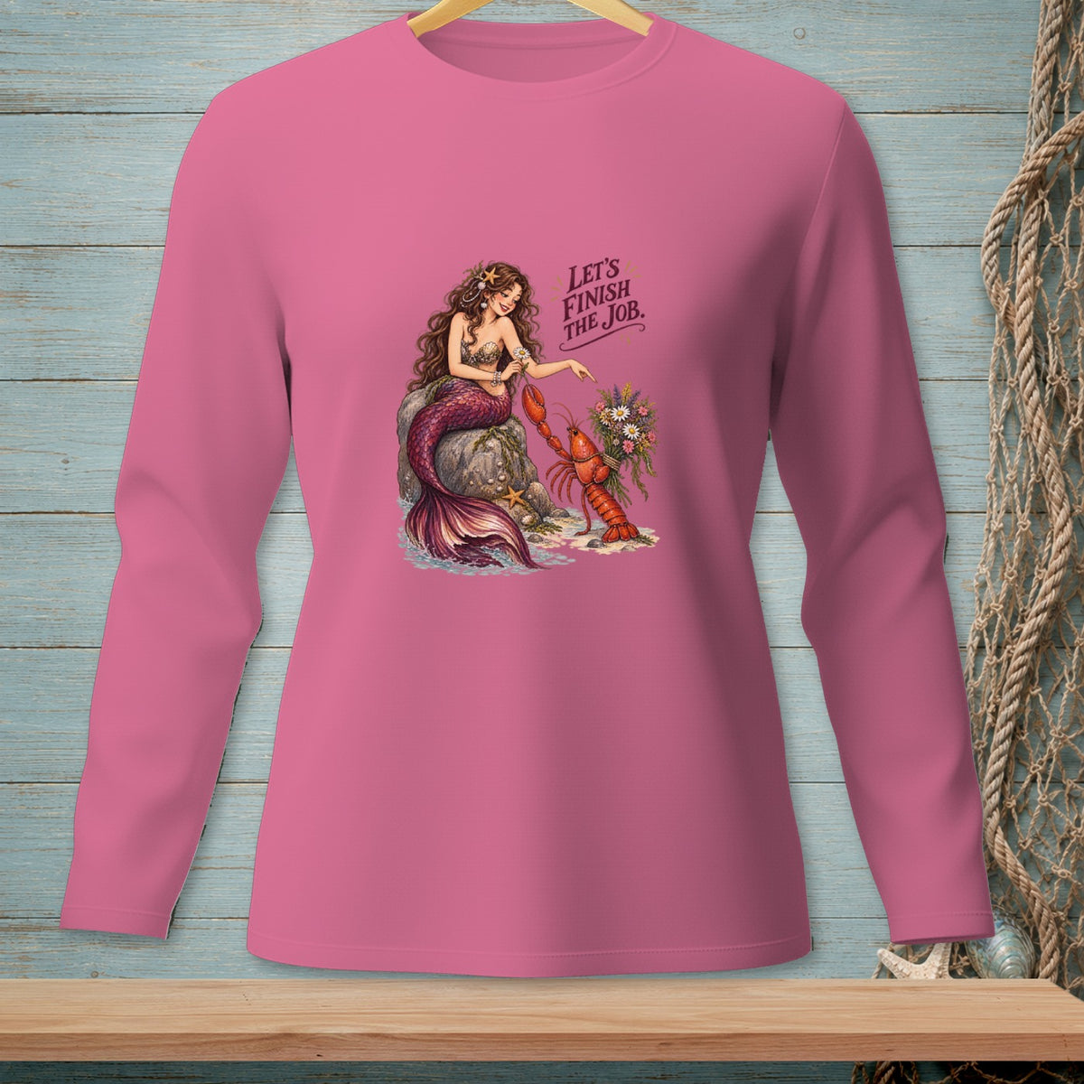 Pink long sleeve shirt with mermaid and lobster graphic that says "Let's Finish The Job."