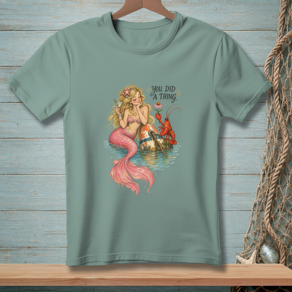 T-shirt with mermaid, lobster, buoy and text "YOU DID A THING."
