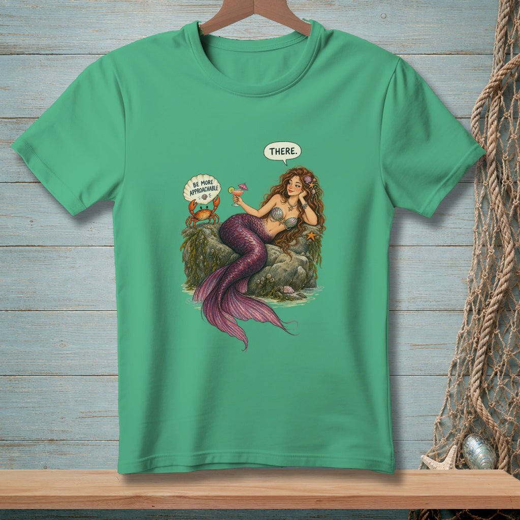 Mermaid with drink on rock, crab says "Be More Approachable", text "THERE."