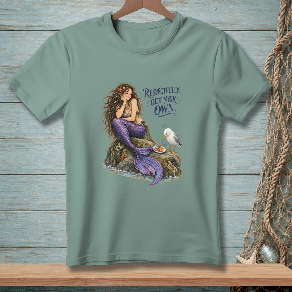 Mermaid on a rock with a seagull, text "Respectfully, Get Your Own."