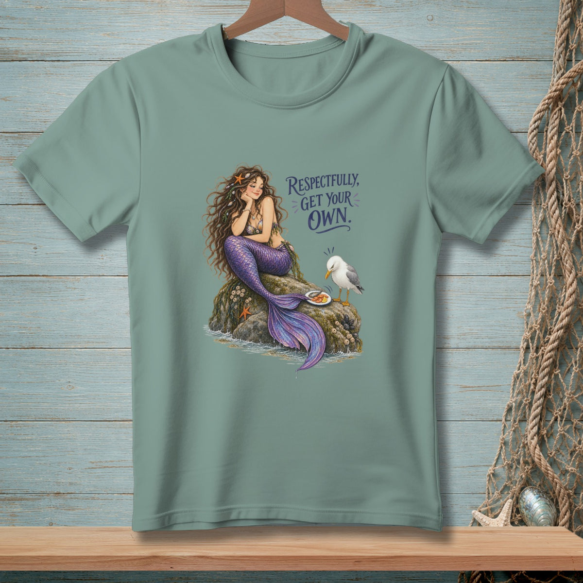 Mermaid on a rock with a seagull, text "Respectfully, Get Your Own."