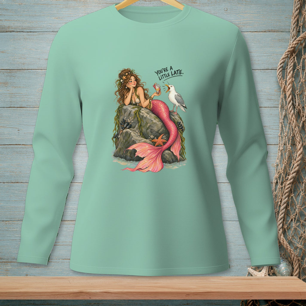 Mint green long-sleeve shirt with mermaid and seagull art, reads "You're a little late."