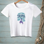 White t-shirt with "Keep Your Drama Above Sea Level" and mermaid tail graphic.