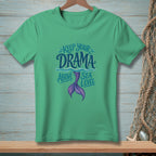 Green t-shirt with text "Keep Your Drama Above Sea Level" and a mermaid tail.