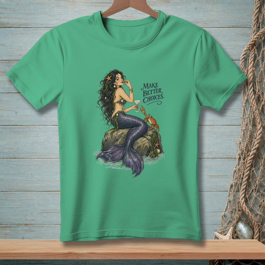 Green t-shirt with mermaid, crab, and text "Make Better Choices".