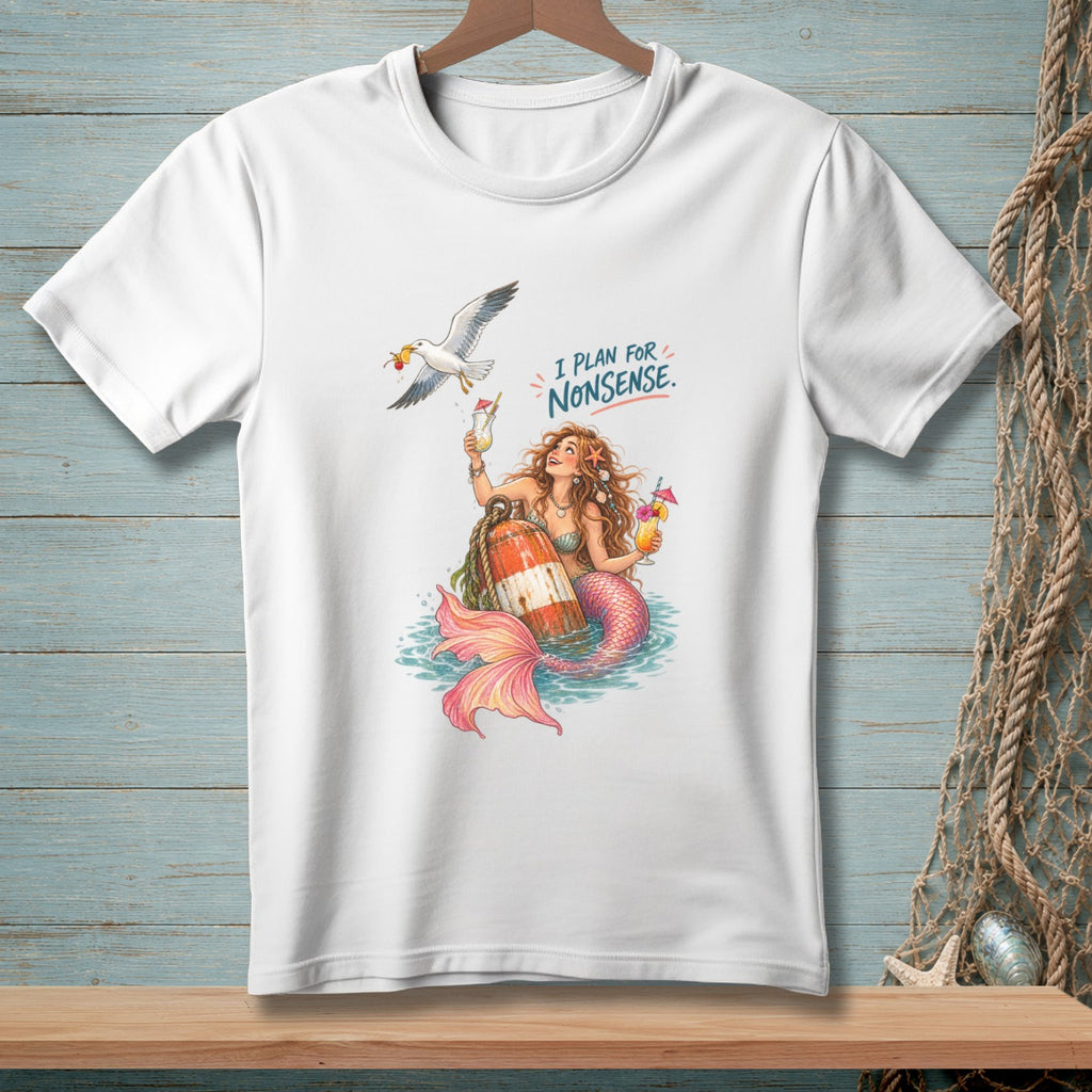 Mermaid with cocktails and buoy, text "I PLAN FOR NONSENSE", seagull flying.