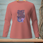 Long-sleeve shirt with "Don't Test The Waters" text and mermaid illustration.