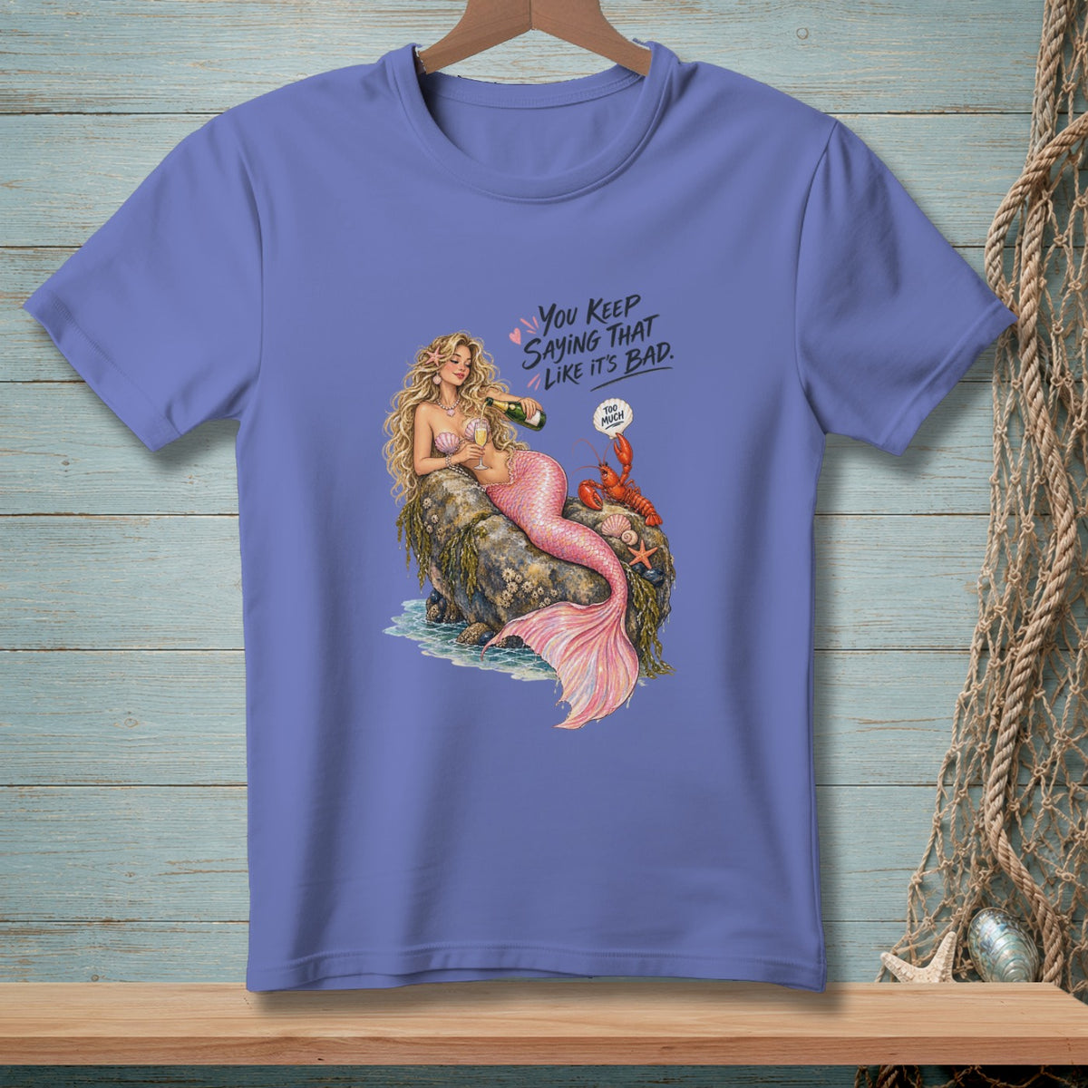 Mermaid pouring champagne for a lobster, with text "You keep saying that like it's bad."