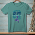 Teal t-shirt with "Keep Your Drama Above Sea Level" and mermaid tail graphic.