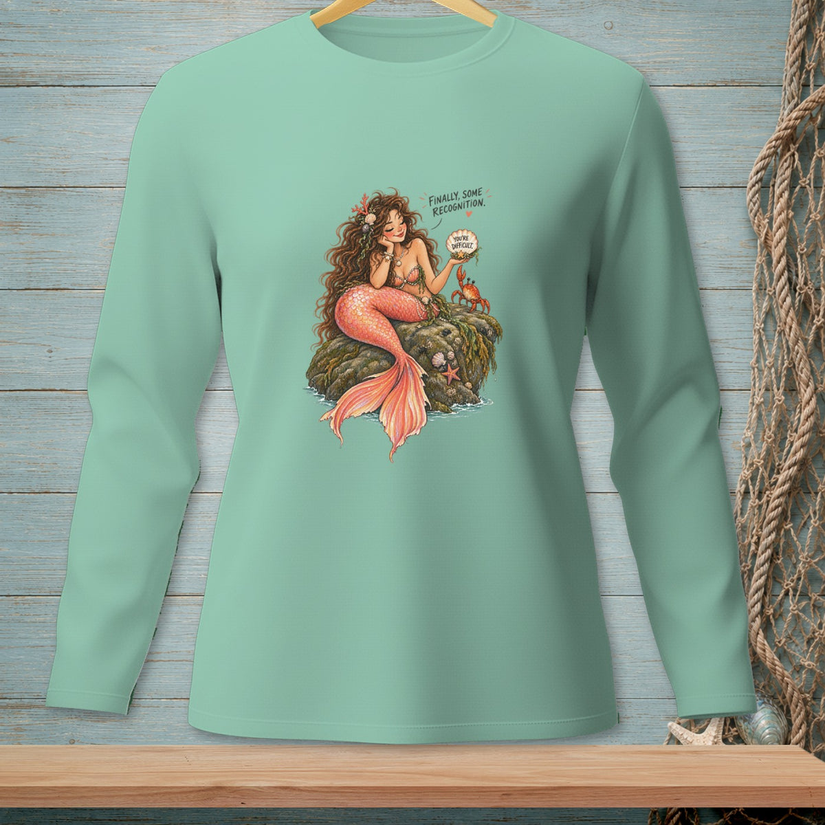 Mint long-sleeve shirt with a mermaid graphic and text "Finally, Some Recognition. You're Difficult."