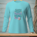 Long sleeve aqua shirt with "Sorry I'm on Mermaid Time" text and mermaid tail graphic.