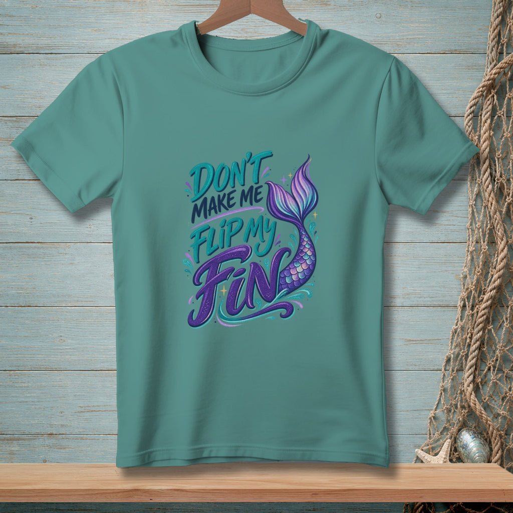 Teal t-shirt with "Don't Make Me Flip My Fin" and a mermaid tail graphic.
