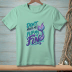 Mint green t-shirt with "Don't Make Me Flip My Fin" and mermaid tail graphic.