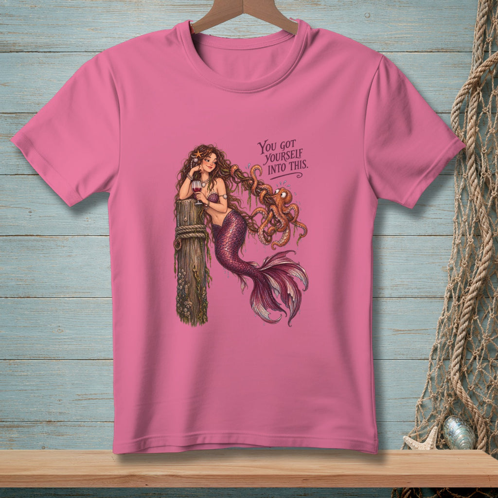 Pink t-shirt with mermaid, octopus, and text "You got yourself into this."