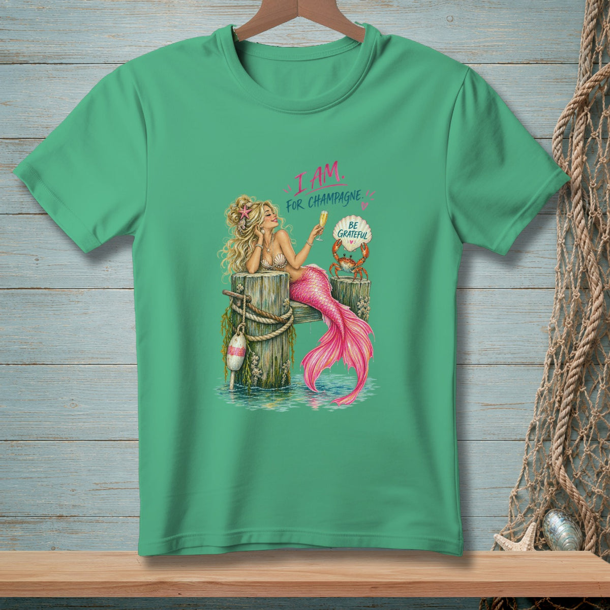 Mermaid on a pier with champagne and crab, "I AM FOR CHAMPAGNE. BE GRATEFUL."