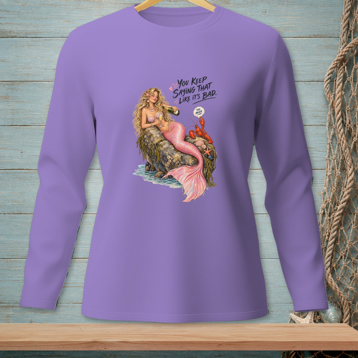 Mermaid pouring champagne with lobster saying "Too much," text reads "You keep saying that like it's bad."
