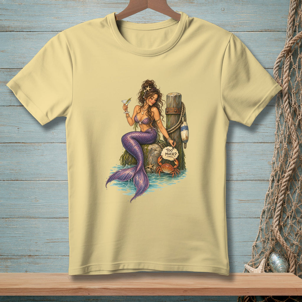 Never Too Much ~ Comfort Colors Premium Tee