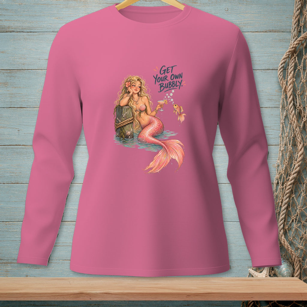 Pink long sleeve shirt with a mermaid illustration that says "Get Your Own Bubbly."