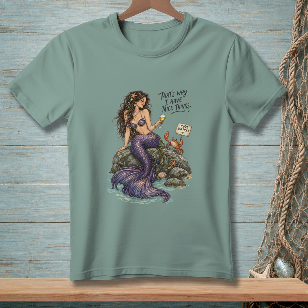 T-shirt graphic of a mermaid with text "That's why I have nice things. You're too picky."