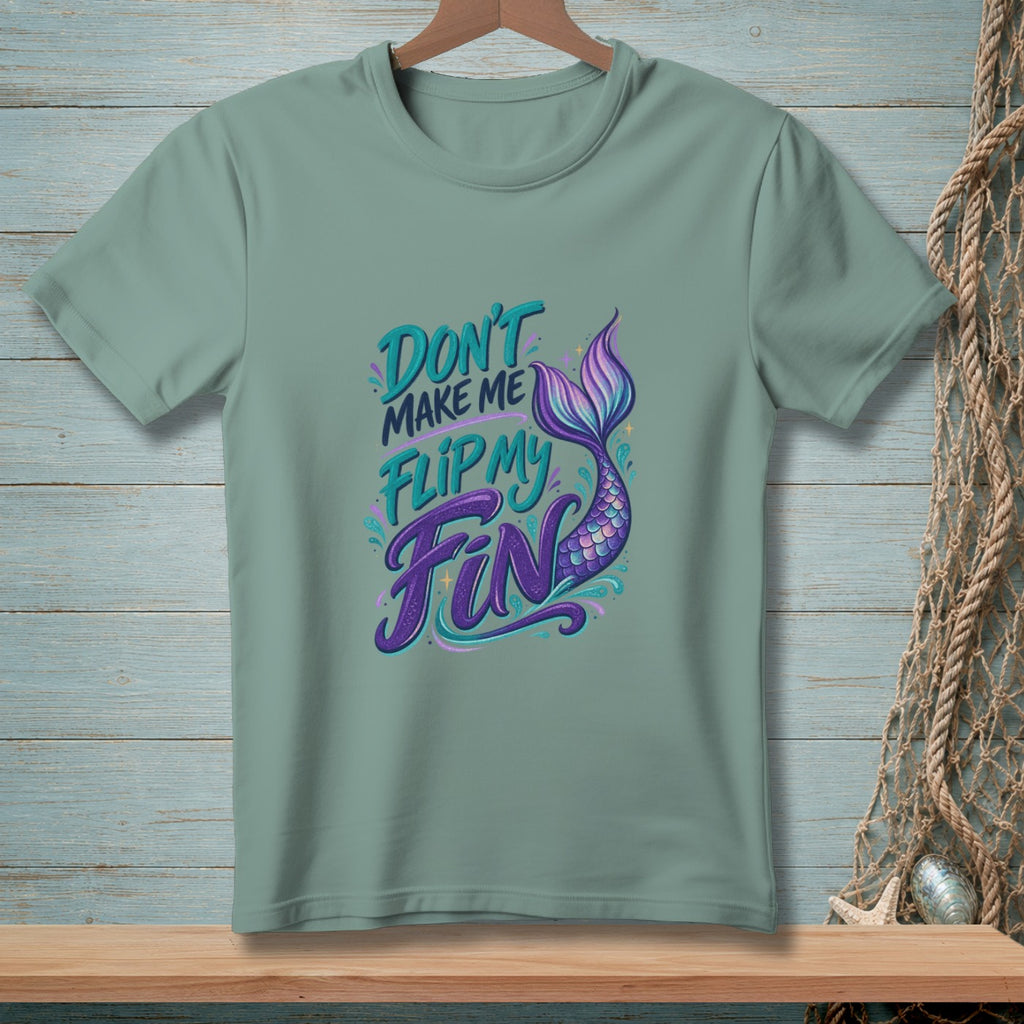 Green t-shirt with text "Don't make me flip my Fin" and a mermaid tail graphic.