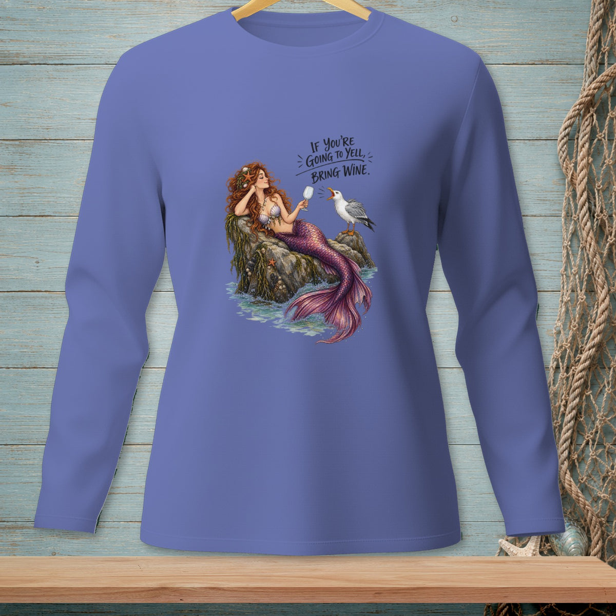 Mermaid with a seagull and text "If you're going to yell, bring wine."