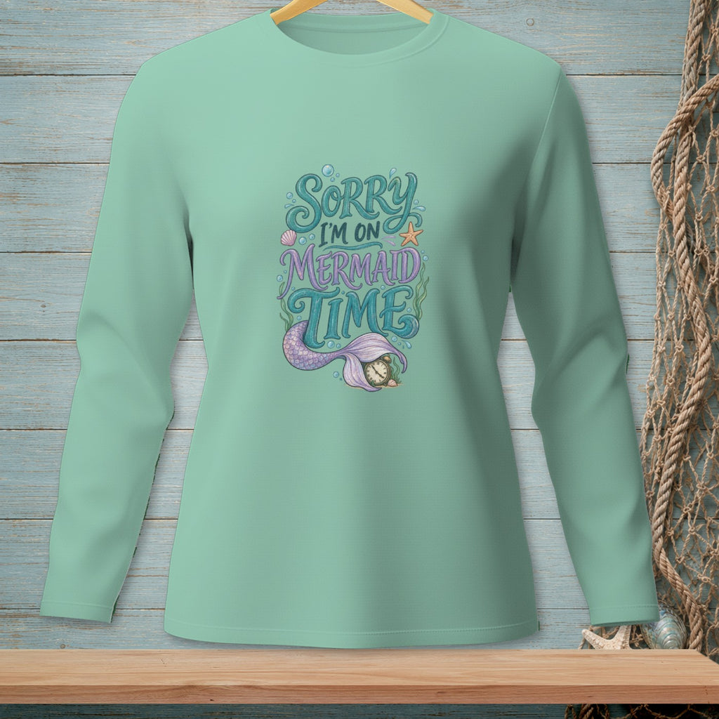 Long sleeve shirt with "Sorry I'm on Mermaid Time" text and mermaid tail graphic.