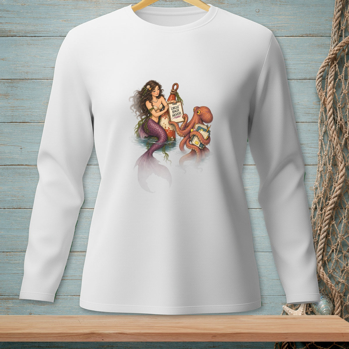 Mermaid and octopus holding sign "circle back never" on white long-sleeve shirt.