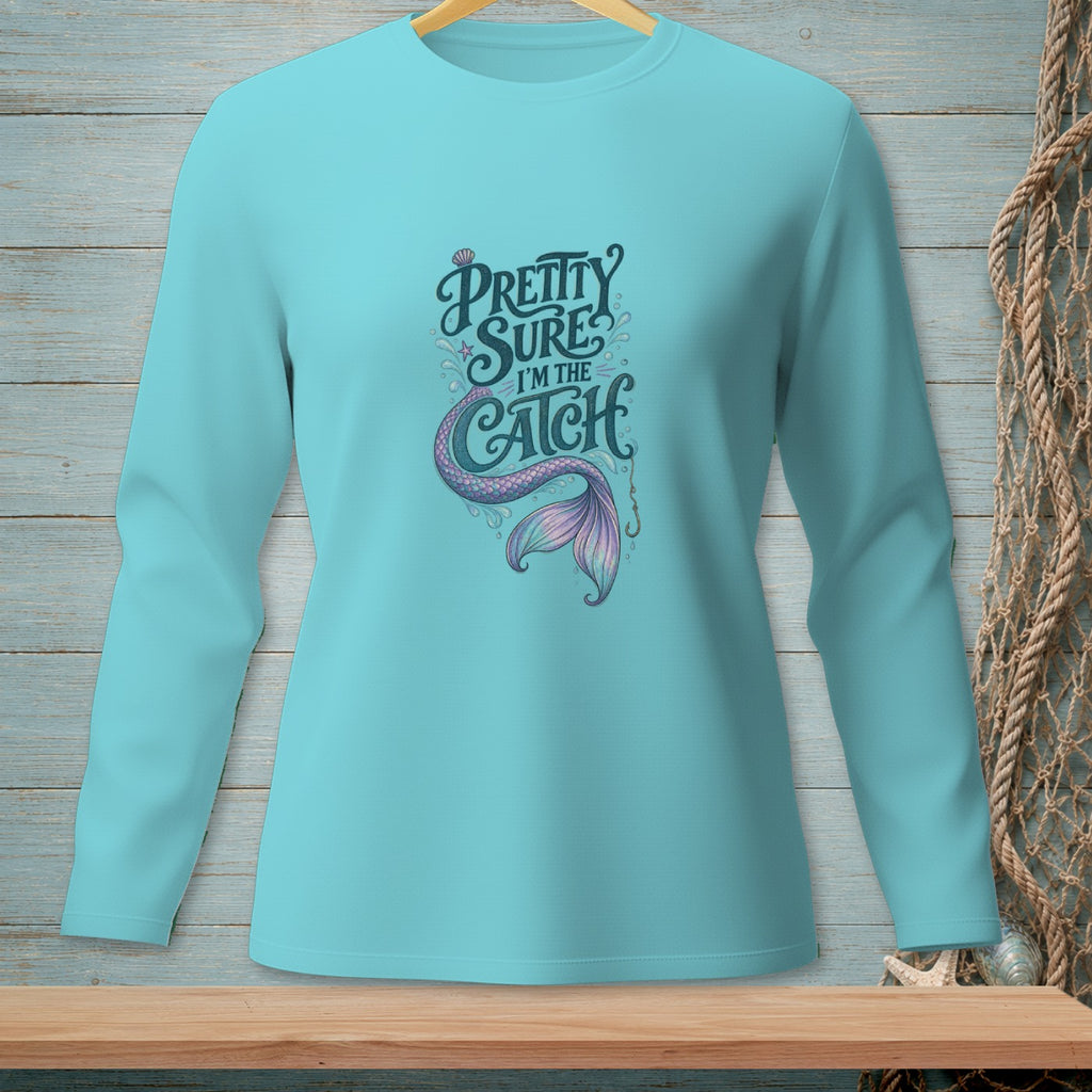 Aqua long sleeve shirt with mermaid tail and text "Pretty Sure I'm The Catch".