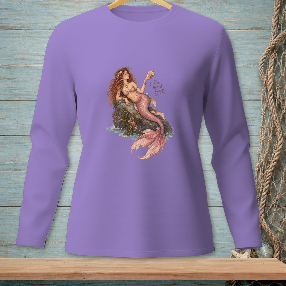Long-sleeve purple t-shirt with a mermaid holding a seashell and the text "I've Heard Enough."
