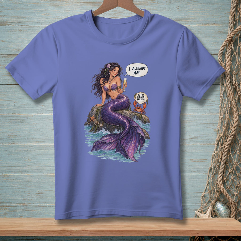 Mermaid with champagne says "I already am.", crab says "Be the bigger person."