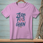 Pink t-shirt with "Zero Fins Given" text and a small olive.
