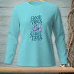 Aqua long-sleeve shirt with "Good Vibes & High Tides" mermaid tail design.