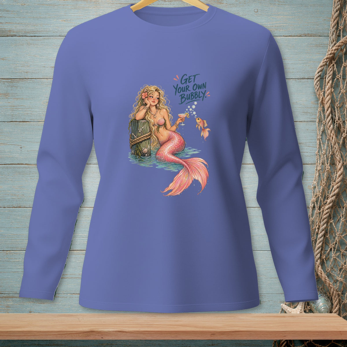 Mermaid with goldfish and text "Get Your Own Bubbly" on a long sleeve shirt.