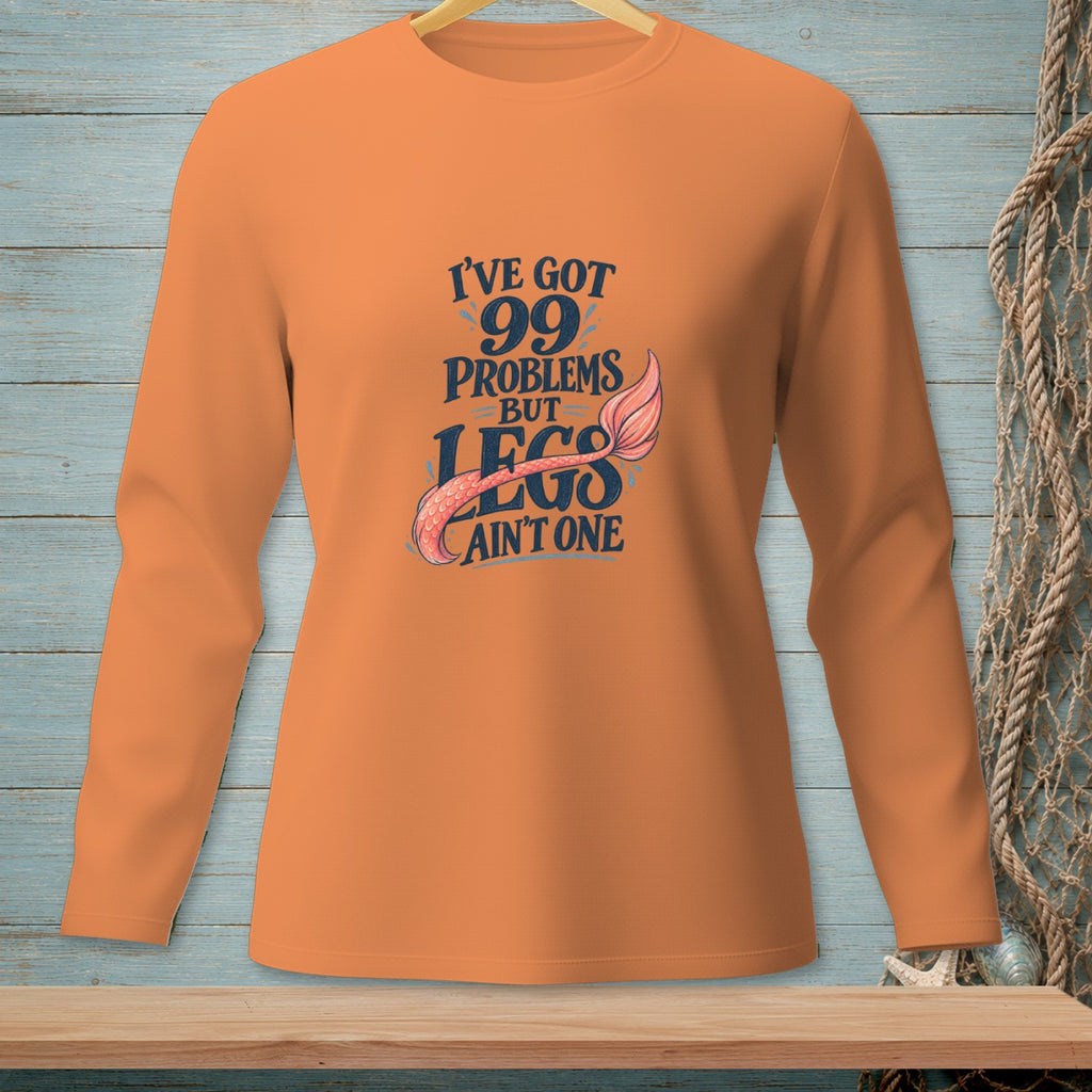 Orange long sleeve shirt with "I've got 99 problems but legs ain't one" text and mermaid tail.