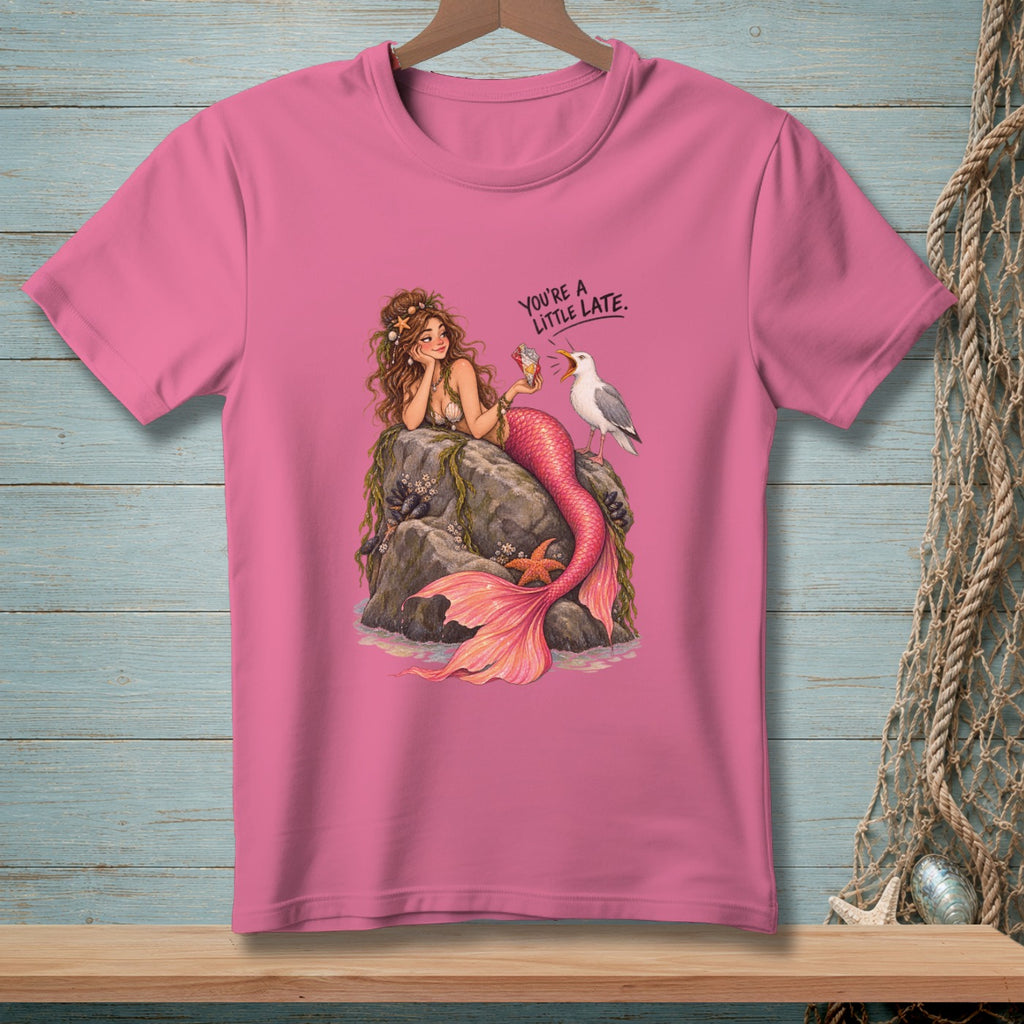 Pink t-shirt with a mermaid and seagull, text reads "You're a little late."