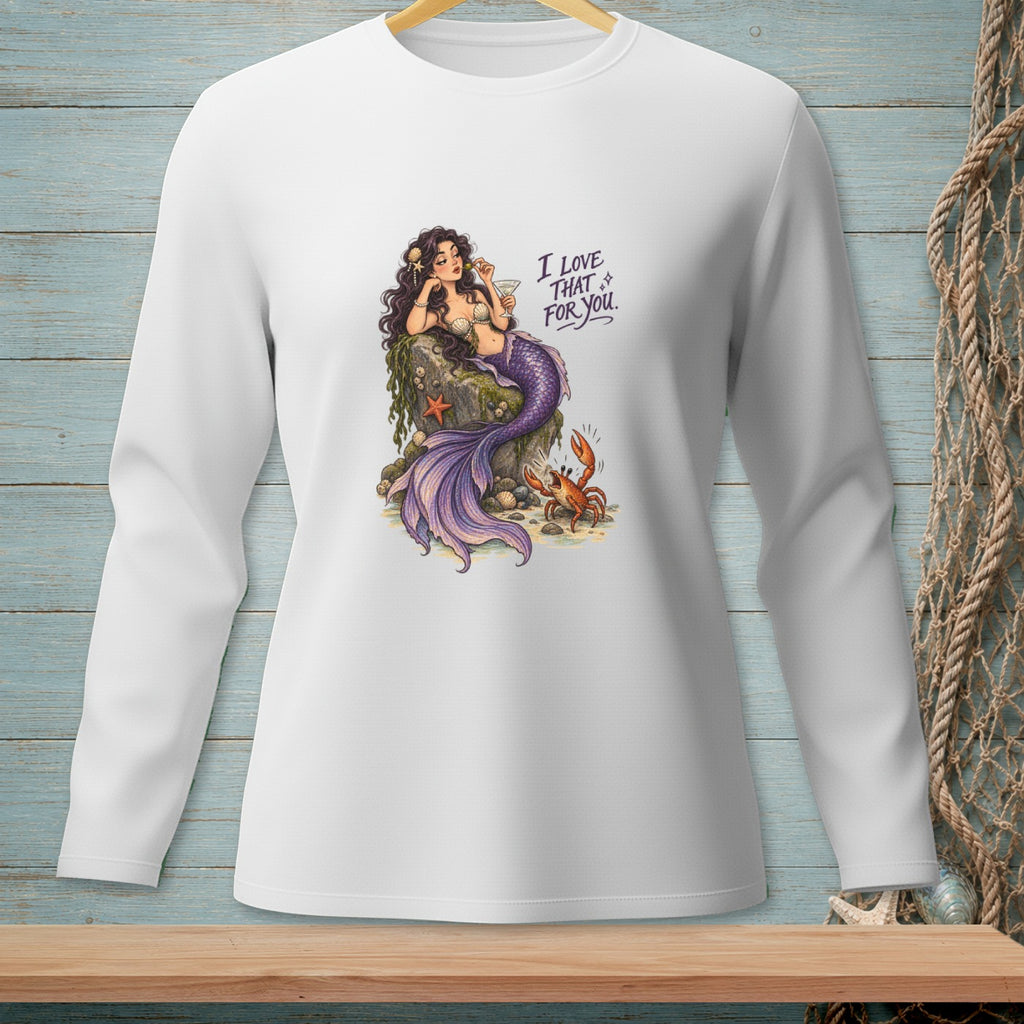 White long-sleeve shirt with a mermaid, crab, and text "I LOVE THAT FOR YOU."